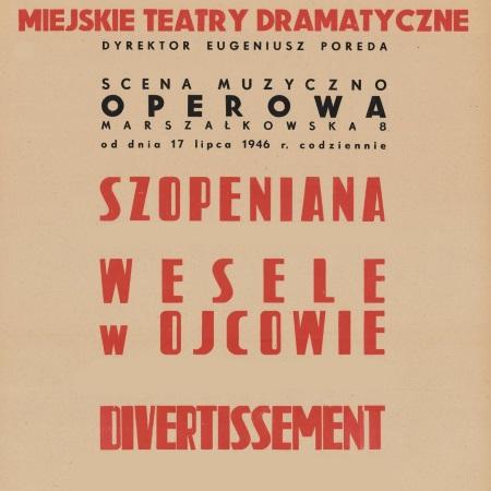 Afisz premierowy „Chopiniana” / „Wesele w Ojcowie”/ „Divertissement” 1946-07-17