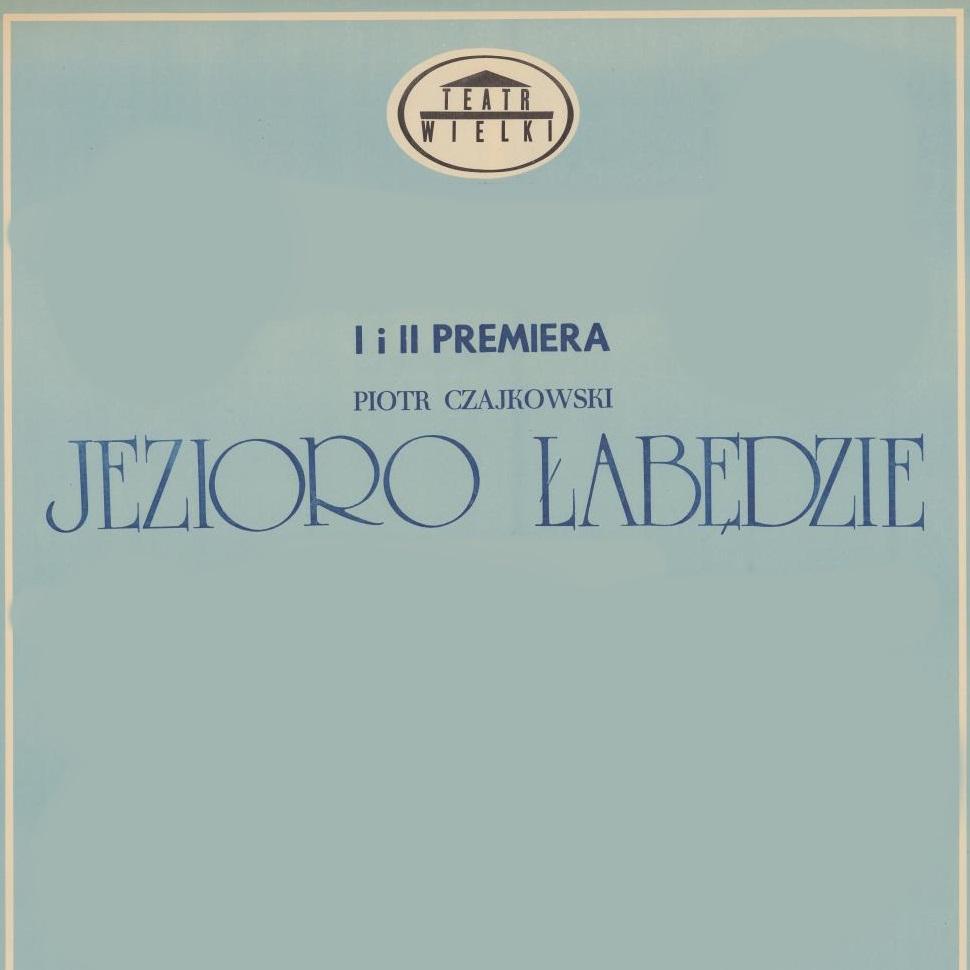 Afisz premierowy „Jezioro łabędzie” Piotr Czajkowski 1985-12-07