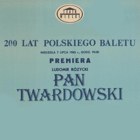 Afisz premierowy. „Pan Twardowski” Ludomir Różycki 1985-07-07
