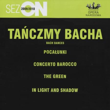Afisz premierowy wieczoru baletowego „Tańczmy Bacha” (The Kisses / Concerto barocco / The Green / In Light and Shadow 2010-06-25