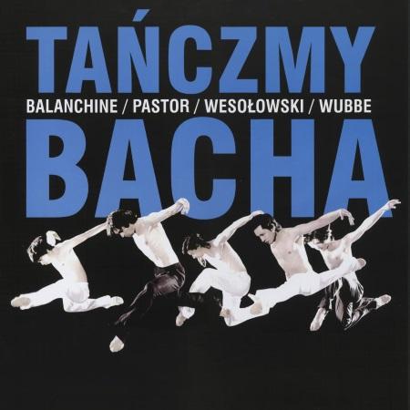 Plakat wieczoru baletowego „Tańczmy Bacha” (Pocałunki / Concerto Barocco / The Green / In Light and Shadow) 2010-06-25