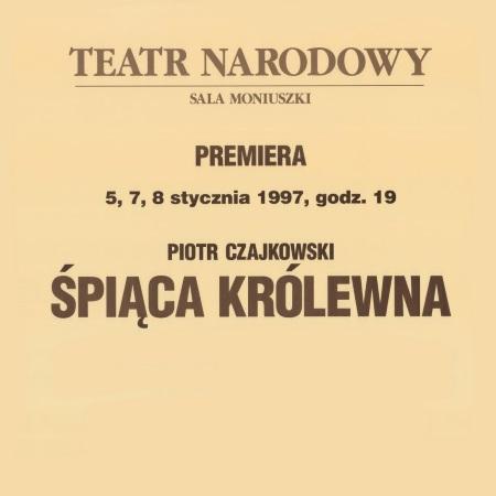 Afisz premierowy „Śpiąca królewna” Piotr Czajkowski 1997-01-05