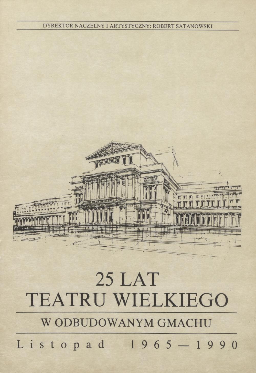 Program okolicznościowy 25 lat Teatru Wielkiego w Odbudowanym Gmachu. Listopad 1965-1990