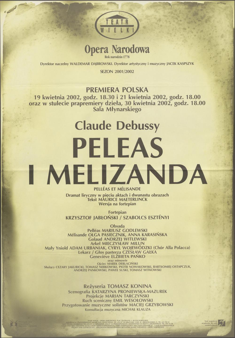 Afisz premiery polskiej „Peleas i Melizanda” Claude Debussy 19-04-2002, 21-04-2002 oraz w stulecie prapremiery dzieła 30-04-2002