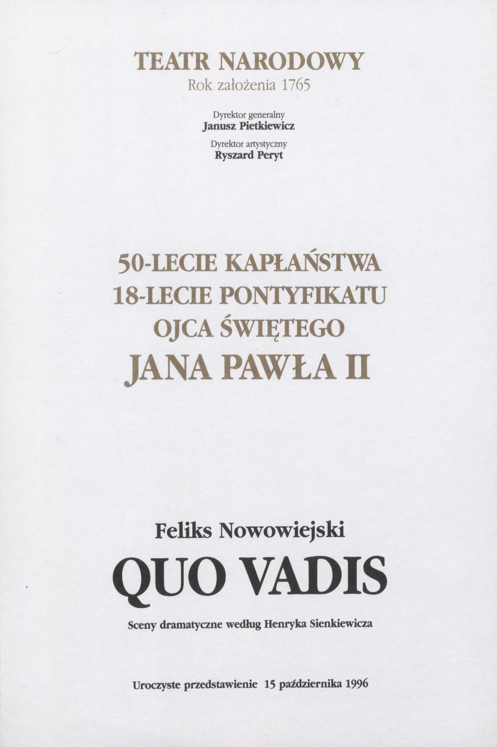 Program okolicznościowy „Quo Vadis” - Feliks Nowowiejski – 15-10-1996 - uroczyste przedstawienie z okazji 50-lecia Kapłaństwa i 18 lecia Pontyfikatu Ojca Świętego Jana Pawła II
