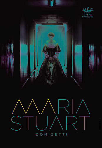 Plakat „Maria Stuart” Gaetano Donizetti premiera 2015-02-20