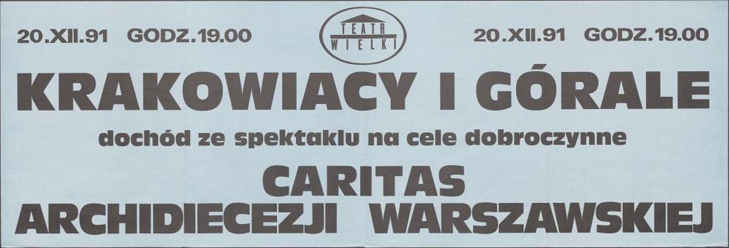 Sztrajfa „Krakowiacy i Górale czyli Cud mniemany” Wojciech Bogusławski 20-12-1991 Dochód ze spektaklu na cele dobroczynne Caritas Archidiecezji Warszawskiej