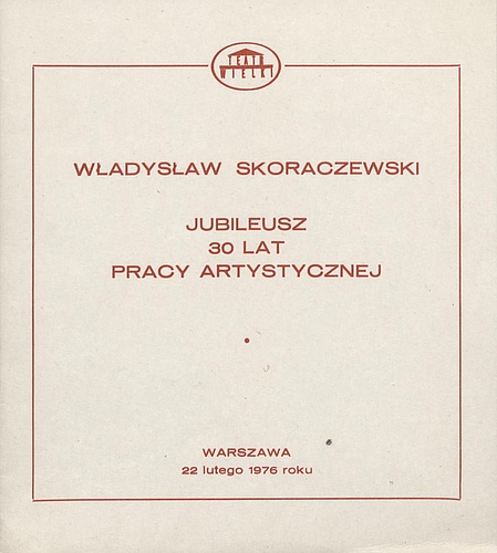 Program. Jubileusz 30 lat pracy artystycznej Władysława Skoraczewskiego 22-02-1976