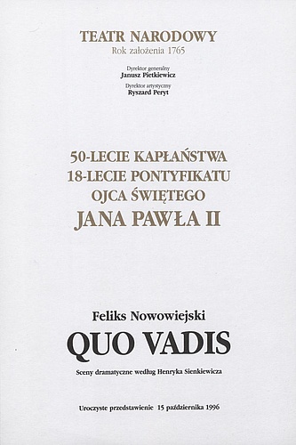 Program okolicznościowy „Quo Vadis” - Feliks Nowowiejski – 15-10-1996 - uroczyste przedstawienie z okazji 50-lecia Kapłaństwa i 18 lecia Pontyfikatu Ojca Świętego Jana Pawła II